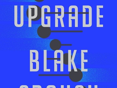 Novel Review: Upgrade, by Blake Crouch